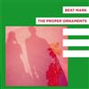 Beat Mark/The Proper Ornaments Flowers/Two Weeks (Vinyl LP) 7" Single