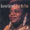 Karen Carroll Had My Fun (CD) Album