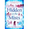 Headline Review Hidden in the Mists: The sweepingly romantic, epic new dual-time novel from the author of ECHOES OF THE RUNES