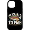 He Called Me To Fish Christian Fishing F Custodia per iPhone 15 Mi ha chiamato a pescare Matteo 4:19 Fede di pesca
