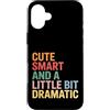 Umore intelligente e sfacciato Custodia per iPhone 16 Plus Cute Smart And A Little Bit Dramatic Sassy Bold Mode -