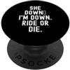 Loyalty Partner Couple Relationship Frie lei giù im down ride or die Bold Fiducioso Uomini Donne PopSockets PopGrip Adesivo