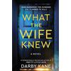 William Morrow Paperbacks What the Wife Knew: A Novel