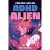Pina Varnel Feeling Like an ADHD Alien: (Copertina rigida) (PRESALE 15/09/2026)