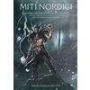 Youcanprint Miti nordici. Il grande libro della mitologia nordica. Dei ed eroi leggendari