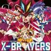 King Records Giappone NUOVO X-BRAVERS Theme Song CD per Fever Senki Zessho Symphogear 4