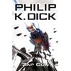 Philip K Dick The Zap Gun (Tascabile)