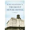 Kathleen Shanahan Maca Galveston's Tremont House Hotel: A History (Tascabile)