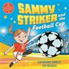 Catherine Emmett Sammy Striker and the Football Cup (Copertina rigida)