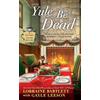 Lorraine Bartlett Gayle Leeson Yule Be Dead (Tascabile) Victoria Square Mystery
