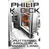 Philip K Dick Puttering About in a Small Land (Tascabile)
