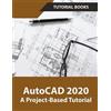 Tutorial Books AutoCAD 2020 A Project-Based Tutorial (Tascabile)
