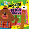 Hey Duggee: Duggee and the Stick Badge (Tascabile) Hey Duggee