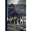 Henry Smith Wil The Historians History Of The World The Later Roman (Tascabile)