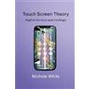 Michele White Touch Screen Theory (Tascabile)