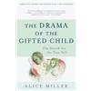 Alice Miller The Drama of the Gifted Child (Third Edition) (Tascabile)