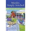 Isabella Alan Murder, Simply Stitched (Tascabile) Amish Quilt Shop Mystery