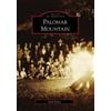 Brad Bailey Palomar Mountain (Tascabile) Images of America