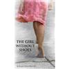Margaret Marie M S C R C The Girl Without Shoes (Tascabile)
