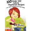 Beth Christian 100 Under 500 Calorie Vegetarian Recipes (Tascabile)