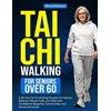Nina Dickinson Tai Chi Walking for Seniors Over 60 (Tascabile)