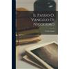 Cesare Guasti Il Passio O, Vangelo Di Nicodemo (Tascabile)