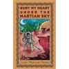 Juan Manuel Pérez Bury My Heart Under the Martian Sky (Tascabile)