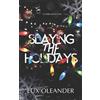 Lux Oleander Beatrix Hollow Slaying the Holidays (Tascabile)