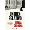 Teresa Cardona Un bien relativo / A Relative Good (Tascabile)