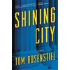 Tom Rosenstiel Shining City (Copertina rigida)