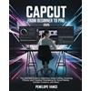 Penelope Vance CapCut From Beginners To Pro (Tascabile)