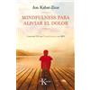 Jon Kabat-Zinn Mindfulness Para Aliviar El Dolor (Tascabile)
