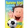 Matt Stanton Funny Kid Seriously Soccer (Tascabile) Funny Kid