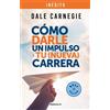 Dale Carnegie Cómo darle un impulso a tu (nueva) carrera / How to Gi (Tascabile)