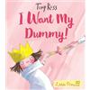 Tony Ross I Want My Dummy! (Tascabile) Little Princess
