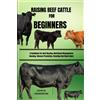John W Henderson Raising Beef Cattle for Beginners (Tascabile)