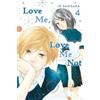 Io Sakisaka Love Me, Love Me Not, Vol. 4 (Tascabile) Love Me, Love Me Not