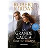 FANTASY La grande caccia. La ruota del tempo (Vol. 2)