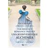 LEGGEREDITORE Una sconvenevole alchimia. La trilogia del romance Regency (Vol. 3)