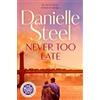 Pan Never Too Late: The Compelling Story of Love, Healing and Hope: by Danielle Steel