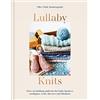 Collins & Brown Lullaby Knits: Over 20 knitting patterns for baby booties, cardigans, vests, dresses and blankets