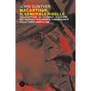 Res Gestae MacArthur, il generale ribelle. Dal Giappone alla Corea: le guerre nel Pacifico secondo il comandante delle forze americane