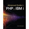 Kevin Schroeder Advanced Guide to PHP on IBM i (Tascabile)