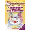 Geronimo Stilto A Fabumouse Vacation for Geronimo (Geronimo Stilton (Tascabile)