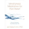 Jon Kabat-Zinn Mindfulness Meditation for Pain Relief (Tascabile)