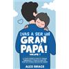 Alex Grace Vas a Ser un Gran Papa! (Tascabile)