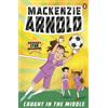 Mackenzie Arnold Mackenzie Arnold: Caught in the Middle (Tascabile)