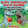 Pfiffikus Easy Dinosaur Math Games-Multiplication and Division for K (Tascabile)