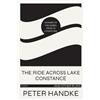 Peter Handke Ride Across Lake Constance (Tascabile)