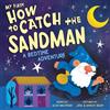 Alice Walstead My First How to Catch the Sandman (Libro di cartone) How to Catch